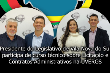 Presidente do Legislativo de Vila Nova do Sul participa de curso técnico sobre Licitação e Contratos Administrativos na UVERGS